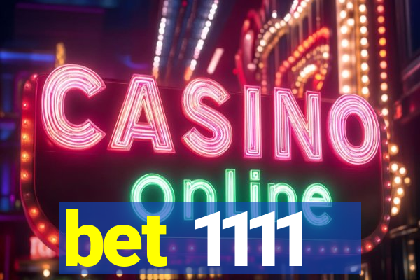 bet 1111